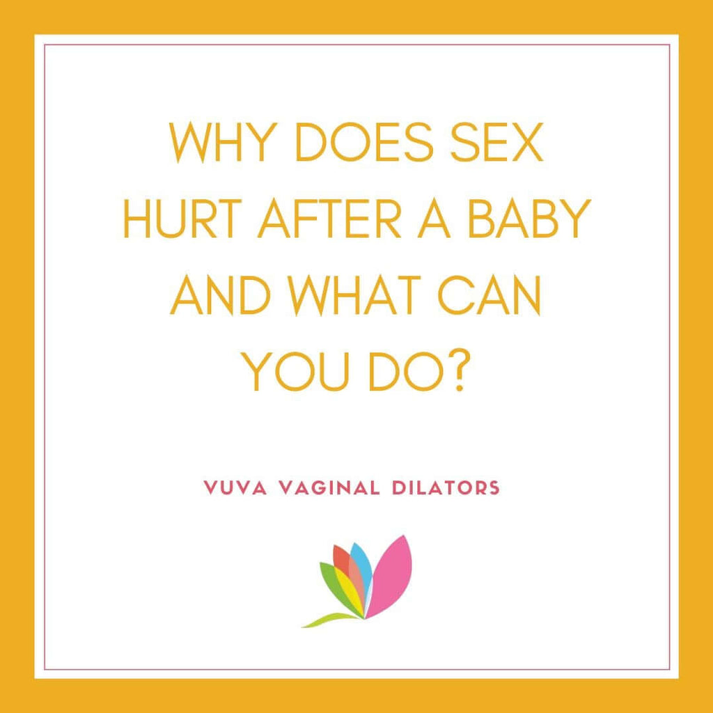 Why Does Sex Hurt After a Baby and What Can You Do? | Vuvatech