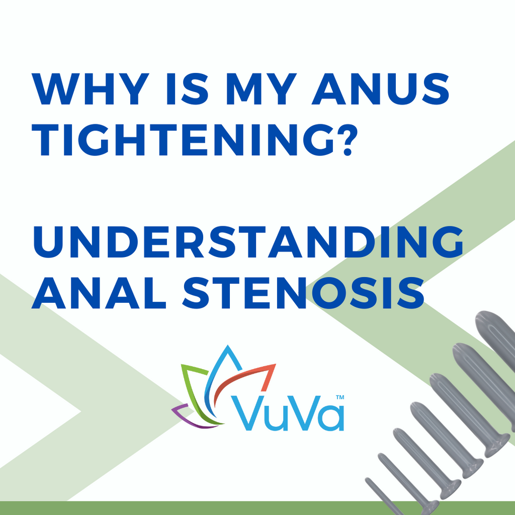 My Anus Tightening? Understanding Anal Stenosis | Vuvatech