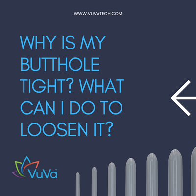 Why is My Butthole Tight? What Can I Do to Loosen It?