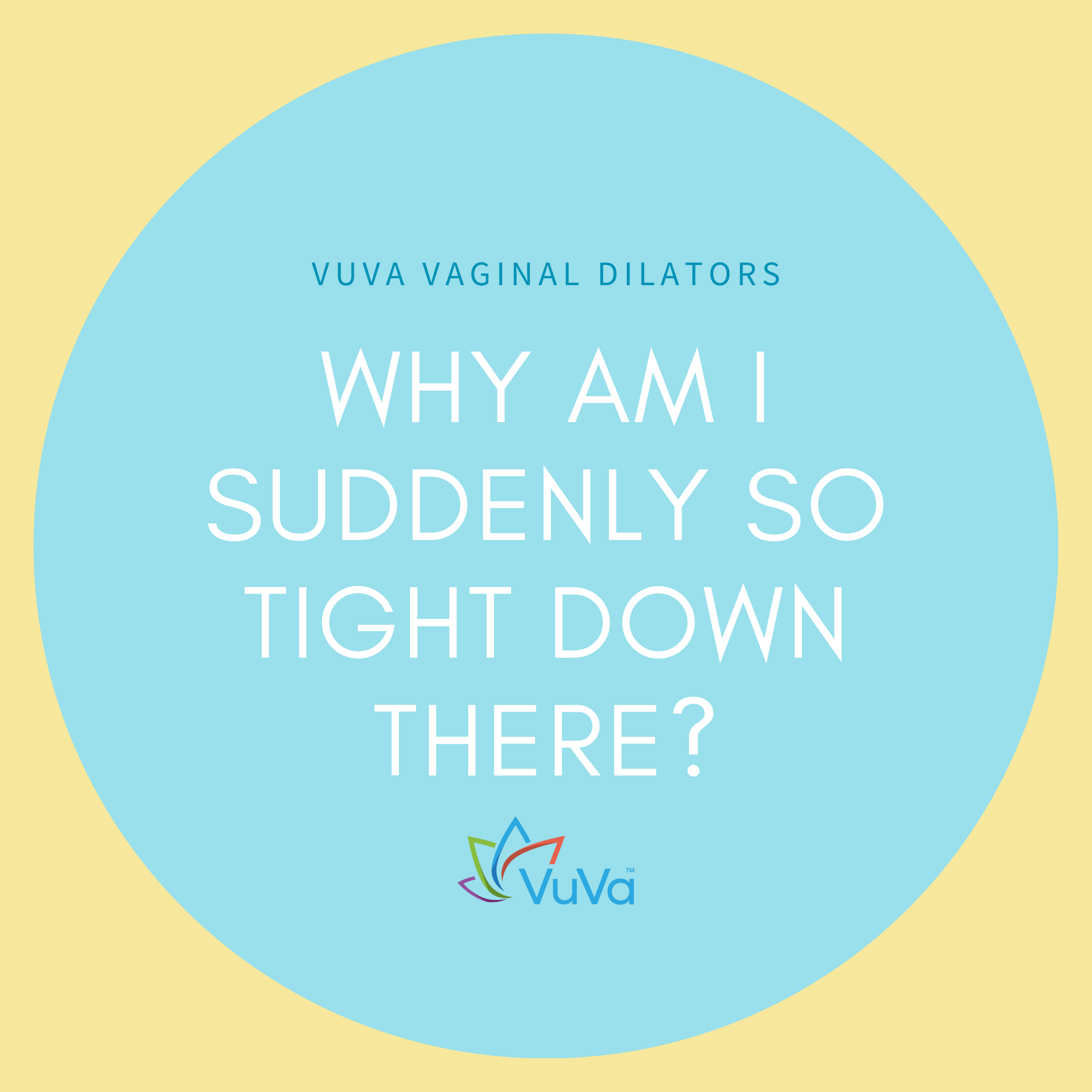 Why am I suddenly so tight down there? | Vuvatech