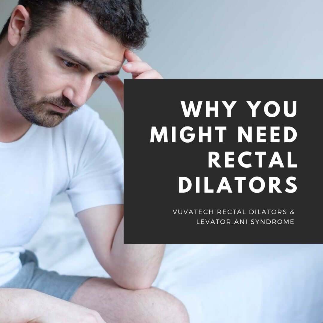 Why You Need Rectal Dilators | Relax Anal Muscles | Vuvatech